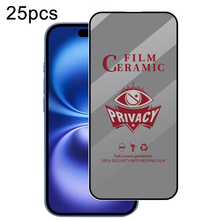 For iPhone 16 25pcs Full Coverage HD Privacy Ceramic Film