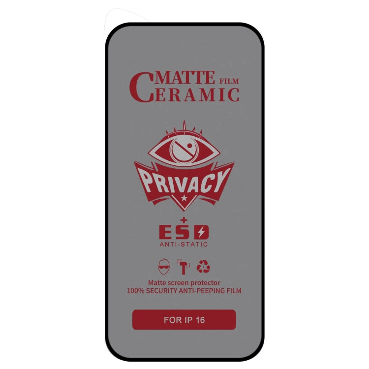 For iPhone 16 Full Coverage Frosted Privacy Ceramic Film